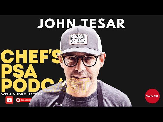 John Tesar: Working with Anthony Bourdain, Stars, Tweets, Restaurant Empires | Chef's PSA Podcast