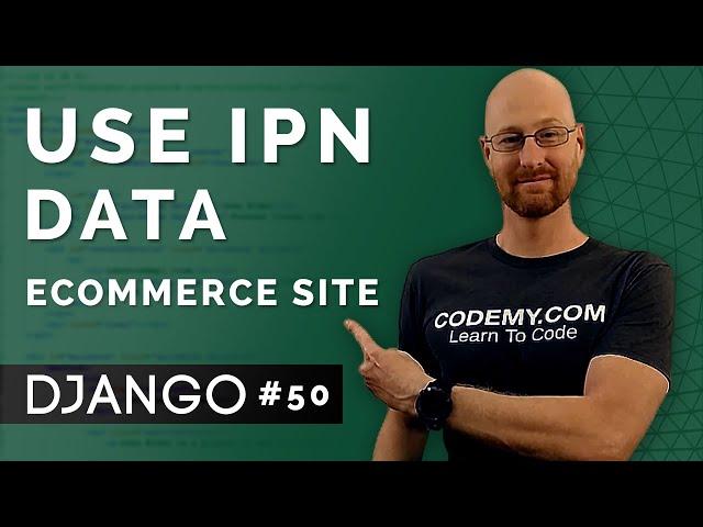 How To Use Paypal IPN Data - Django Wednesdays ECommerce 50