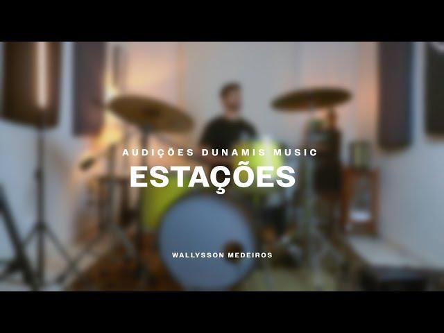 Audição Dunamis Music // Wallysson Medeiros // Estações