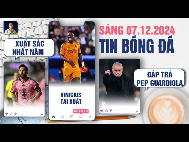 TIN BÓNG ĐÁ 7/12: MESSI XUẤT SẮC NHẤT NĂM CỦA MLS, VINICIUS TÁI XUẤT, MOURINHO ĐÁP TRẢ PEP GUARDIOLA