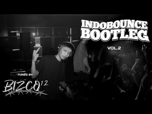 INDOBOUNCE BOOTLEG VOL.2 | BIZCO12 MIXTAPE