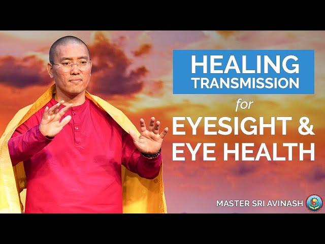 Improve Eyesight Naturally - Powerful Healing for Eyes, Eyesight & Eye Health | Master Sri Avinash