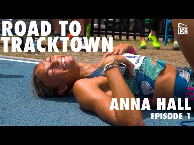 Road to TrackTown: Anna Hall, episode 1