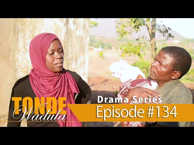 TONDE WADULA DRAMA SERIES EPISODE 134