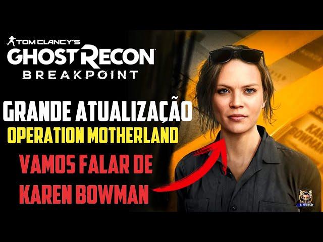 KAREN BOWMAN RETORNANDO AO GHOST RECON BREAKPOINT - CONHEÇA A KAREN