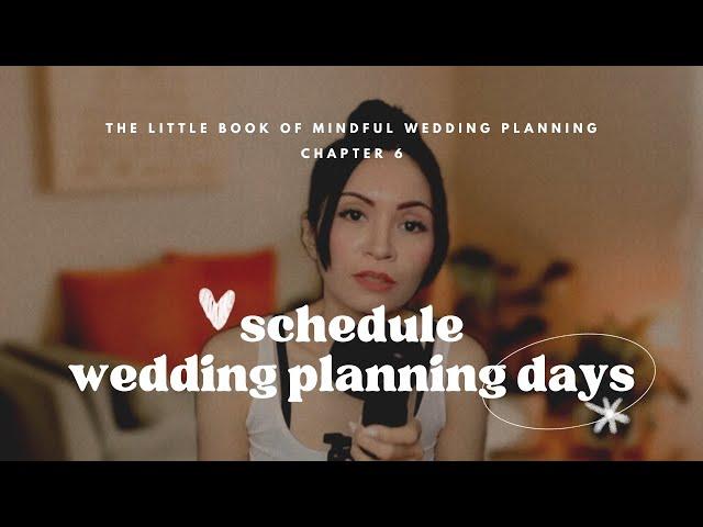 6: Schedule Wedding Planning Days - A Mindful Wedding Planning Practice