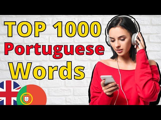 Top 1000 PORTUGUESE WORDS You Need to Know  Learn Portuguese and Speak Portuguese Like a Native 