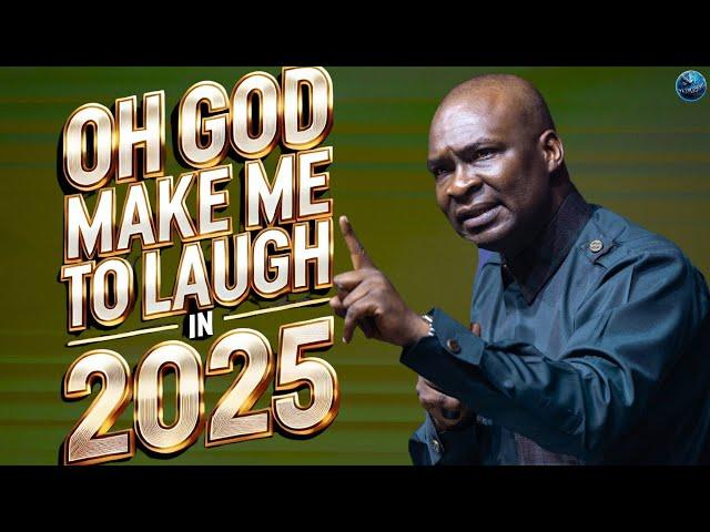 God Will Make You Laugh in 2025 | Prophetic Prayers for Divine Breakthrough | Apostle Joshua Selman