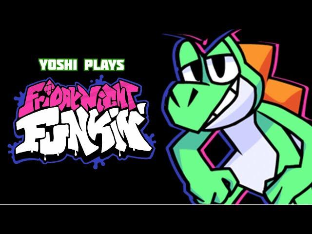 Yoshi plays - FRIDAY NIGHT FUNKIN !!!