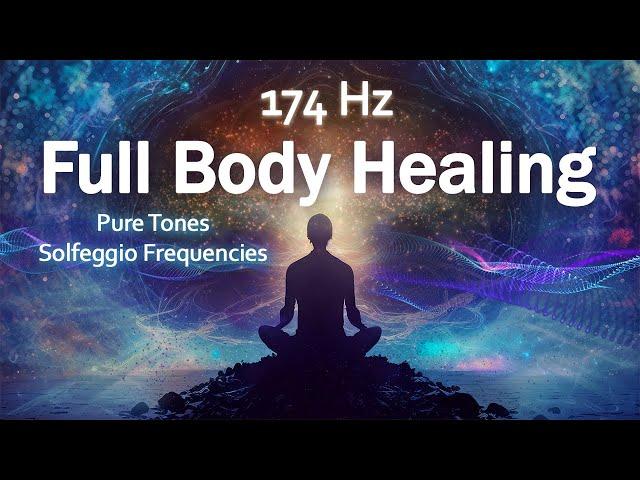 Pain Relief Pure Tone, 174 Hz, Full Body Healing, Healing Music, Positive Energy, Meditation Music