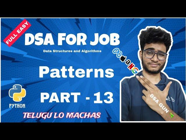 Patterns | Part - 13 | DSA in python in telugu | Engineering Animuthyam