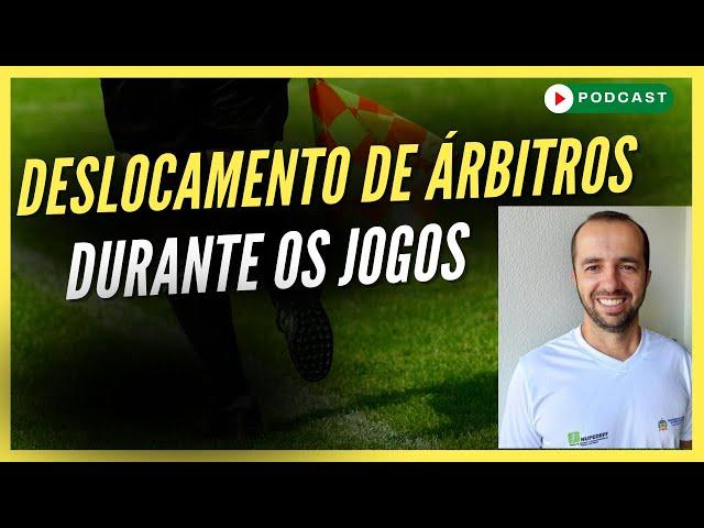 Estilos de ataque das equipes determinam deslocamentos dos árbitros - Juliano Fernandes Podcast #152