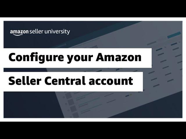 Configure your Amazon Seller Central account