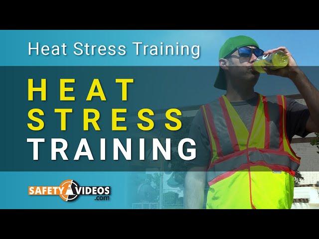 Heat Stress Training - OSHA Compliance Training from SafetyVideos.com