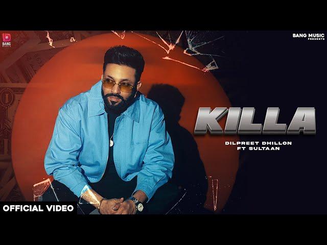 Killa | Dilpreet Dhillon Ft. Sultaan | Desi Crew | Balkar | Latest Punjabi Songs 2024