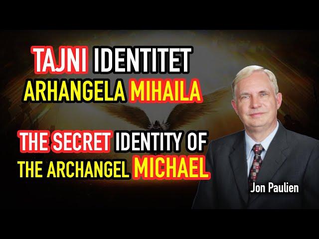 THE SECRET IDENTITY OF THE ARCHANGEL MICHAEL - Jon Paulien - TAJNI IDENTITET ARHANGELA MIHAILA