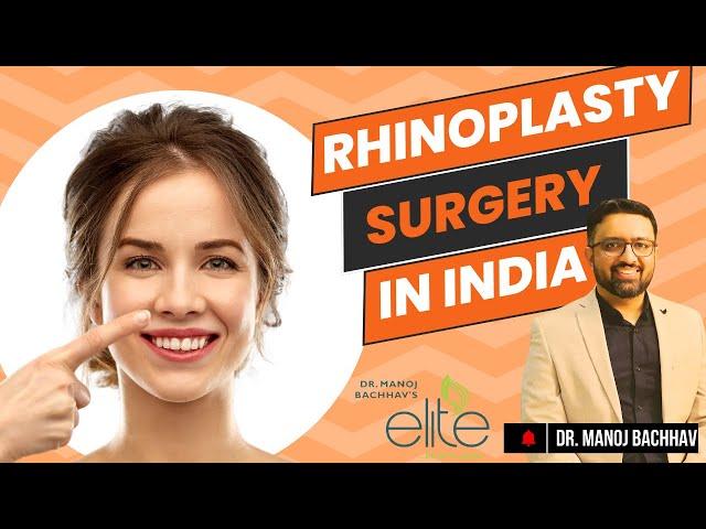 Rhinoplasty Surgery in India: Transform Your Look with Dr. Manoj Bachhav | Elite Cosmetic Surgery