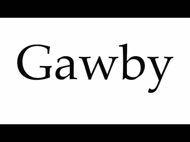 How to Pronounce Gawby