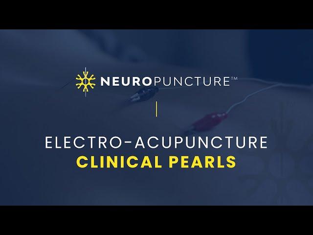 Electroacupuncture Clinical Pearls