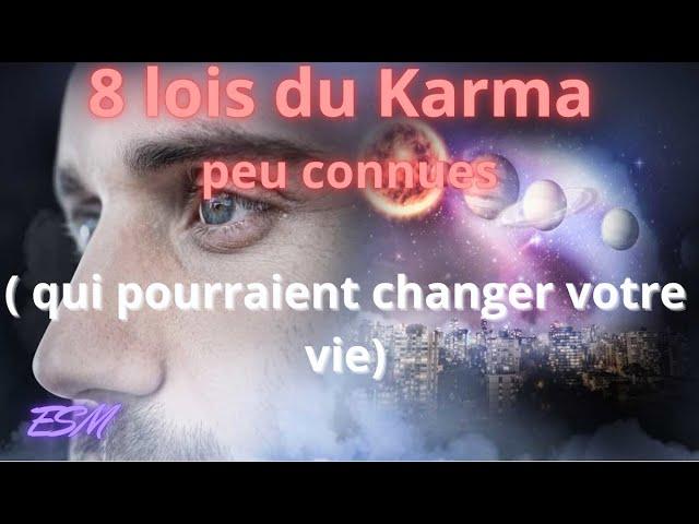 8 lois du Karma peu connues ( qui pourraient changer votre vie)