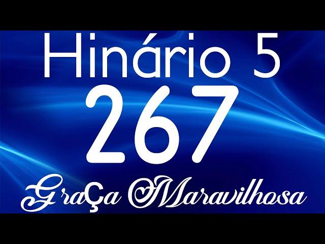 HINO 267 CCB - Graça Maravilhosa - HINÁRIO 5 COM LETRAS