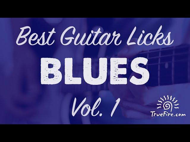 10 BEST Blues Guitar Licks (Vol. 1) - TrueFire Guitar Lessons