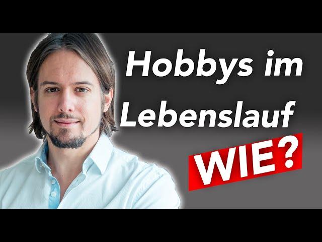 Der Trick der Job-Gewinner (Hobbys im LEBENSLAUF)