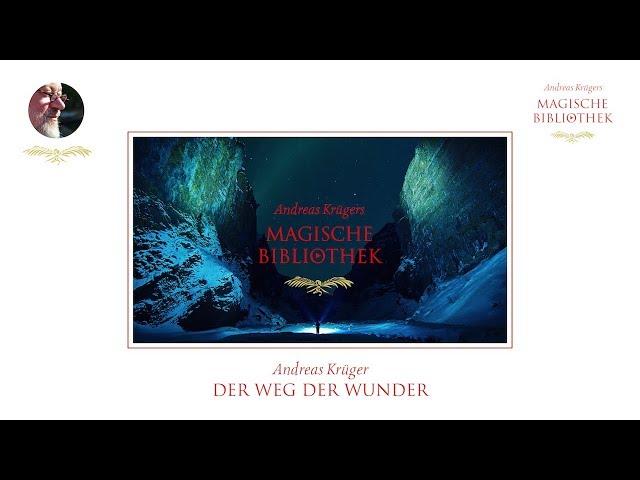 Andreas Krüger | Der Weg der Wunder | Teil I