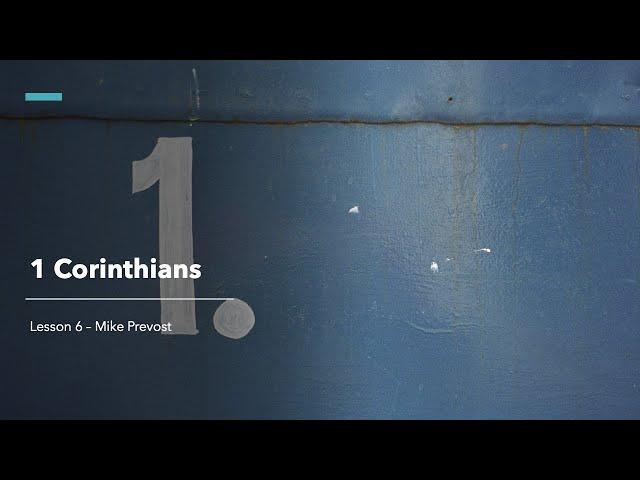 1 Corinthians - Mike Prevost