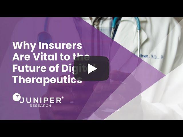 Why Insurers Are Vital to the Future of Digital Therapeutics