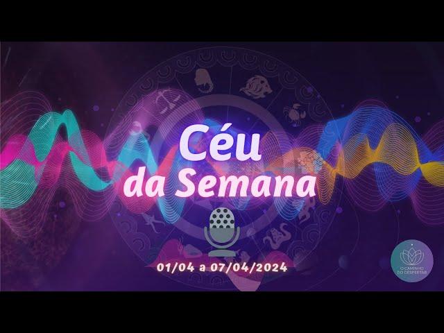 Podcast  Céu da Semana | O Caminho do Despertar