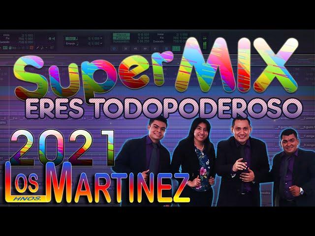 Los Hermanos Martinez de El Salvador - Super Mix Eres Todopoderoso 2021 - Alegres para Cristo - New