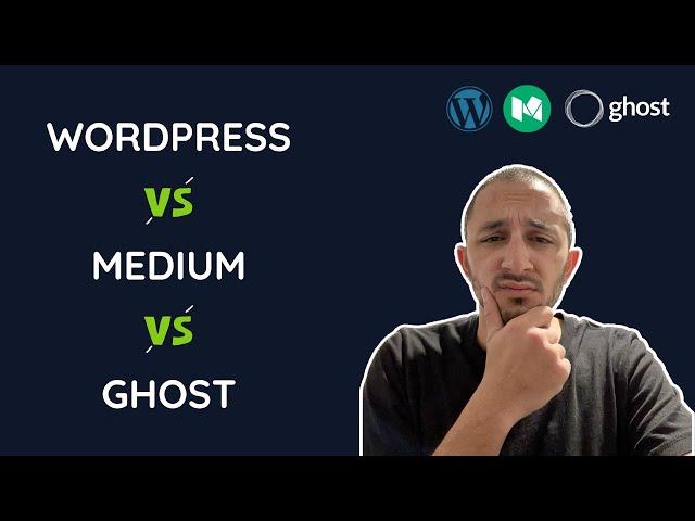 WordPress Vs Ghost Vs Medium - Which Platform is Best for You?