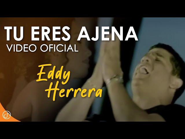 Tu Eres AJENA  - Eddy Herrera [Video Oficial]