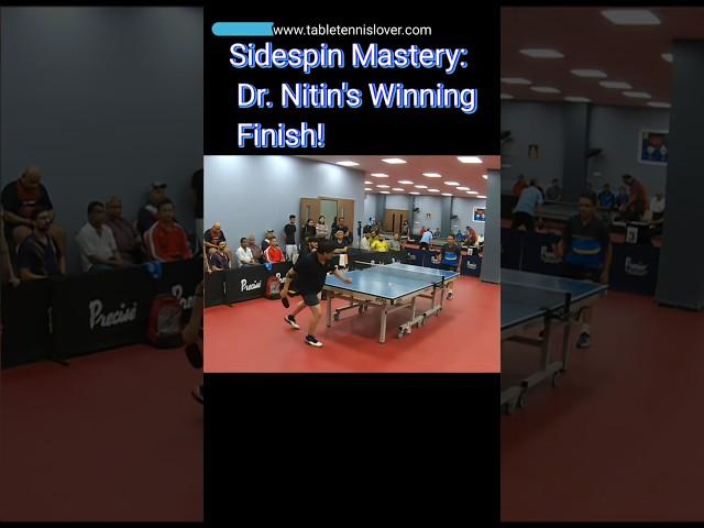 What a Sidespin Finish by Dr. Nitin! | Unstoppable Table Tennis Shot