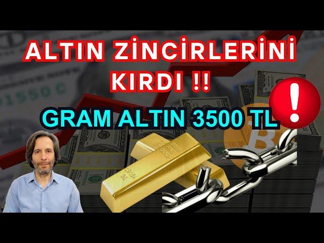 ALTIN ZİNCİRLERİNİ KIRDI !! GRAM ALTIN 3500 TL !!  KONUT KRİZİ? #altın #bitcoin #borsa