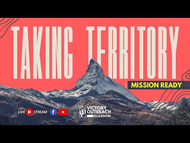 TAKING TERRITORY (Glasgow Mission 2024) I Pastor Mark Penman