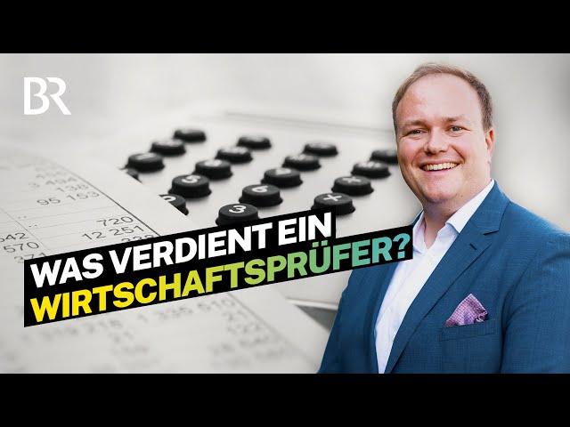 Bilanzen prüfen und Firmen durchleuchten: Was verdient ein Wirtschaftsprüfer? | Lohnt sich das? | BR