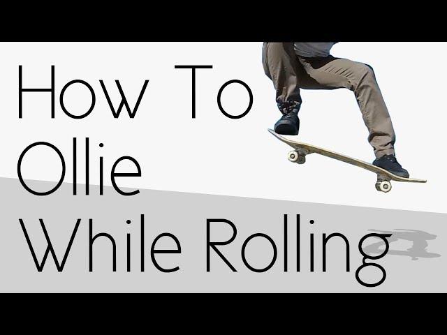 How To Ollie While Rolling