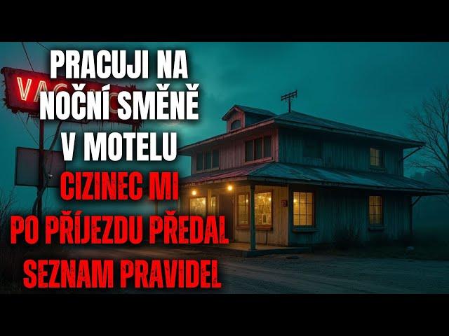 PRACUJI NA NOČNÍ SMĚNĚ V MOTELU CIZINEC MI PO PŘÍJEZDU PŘEDAL SEZNAM PRAVIDEL - Creepypasta CZ