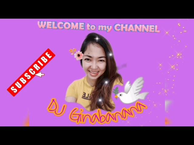 WELCOME to my CHANNEL |DJ Ginabanana