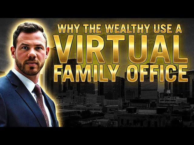 Virtual Family Offices: The Future of Wealth Management