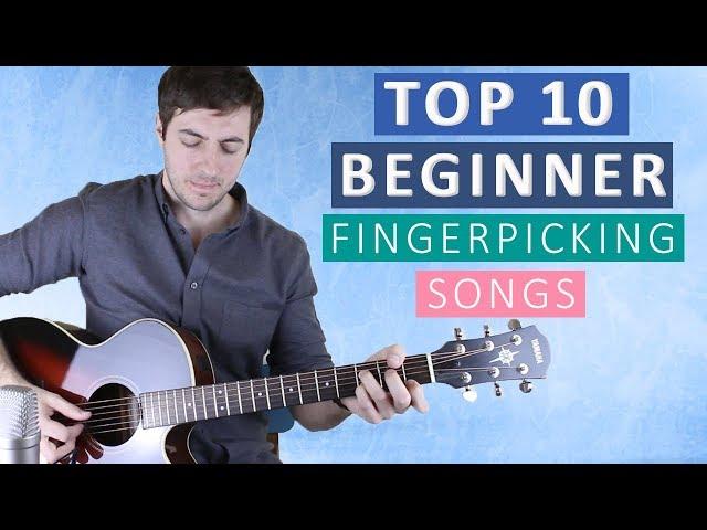 Top 10 Fingerpicking Songs for Beginners