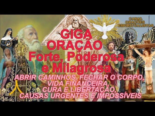 Giga Oração Forte, Poderosa e Milagrosa - Abrir Caminhos, Financeiro, Causas Impossíveis