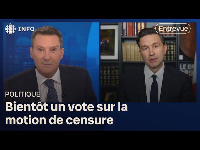 Les conservateurs déterminé à faire tomber le gouvernement : entrevue avec Pierre Poilievre