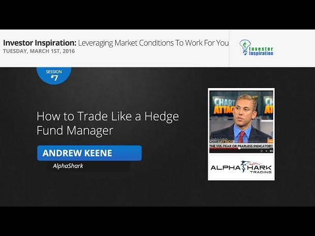 How to Trade Like a Hedge Fund Manager | Andrew Keene