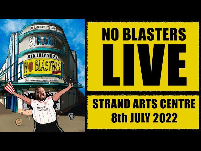 No Blasters LIVE from The Strand Arts Centre