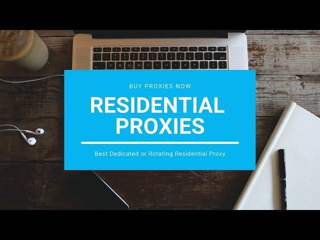 Residential Proxies - Best Dedicated or Rotating Residential Proxy vs Datacenter
