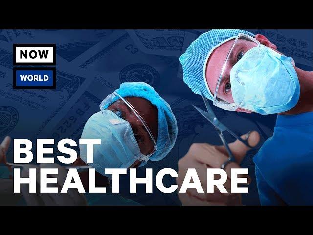 Which Countries Have The Best Healthcare? | NowThis World