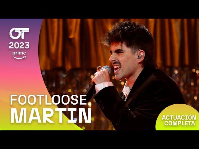 “FOOTLOOSE”- MARTIN | GALA 9 | #OT2023